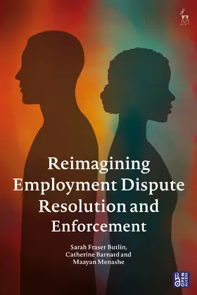 Fraser Butlin / Barnard / Menashe |  Reimagining Employment Dispute Resolution and Enforcement | Buch |  Sack Fachmedien