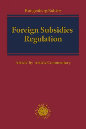 Bungenberg / Soltész |  Foreign Subsidies Regulation | Buch |  Sack Fachmedien