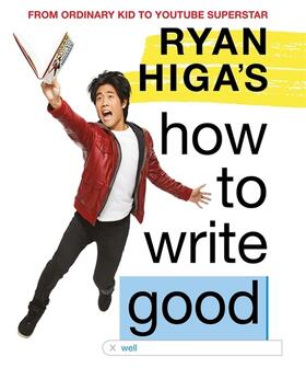 Higa |  Ryan Higa's How to Write Good | Buch |  Sack Fachmedien
