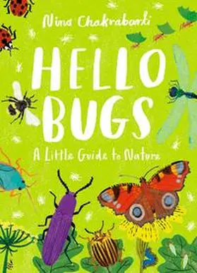 Chakrabarti |  Little Guides to Nature: Hello Bugs | Buch |  Sack Fachmedien