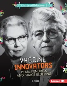 Wood |  Vaccine Innovators Pearl Kendrick and Grace Eldering | eBook | Sack Fachmedien