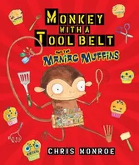 Monroe |  Monkey with a Tool Belt and the Maniac Muffins | eBook | Sack Fachmedien