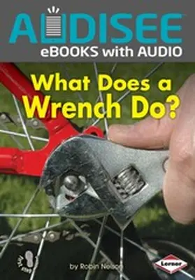 Nelson |  What Does a Wrench Do? | eBook | Sack Fachmedien