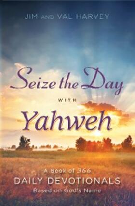 Harvey |  Seize the Day with Yahweh | eBook | Sack Fachmedien