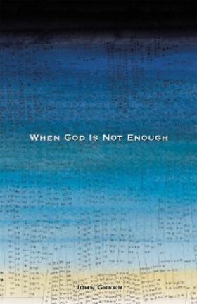 Greer |  When God Is Not Enough | eBook | Sack Fachmedien