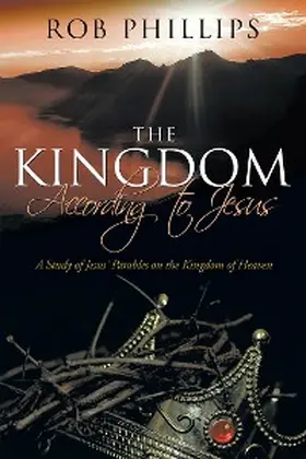 Phillips |  The Kingdom According to Jesus | eBook | Sack Fachmedien