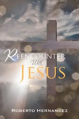Hernandez |  Reencounter with Jesus | eBook | Sack Fachmedien