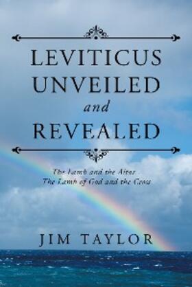 Taylor |  Leviticus Unveiled and Revealed | eBook | Sack Fachmedien