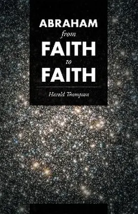 Thompson |  Abraham from Faith to Faith | eBook | Sack Fachmedien