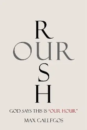 Gallegos |  Rush Our | eBook | Sack Fachmedien