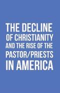 Morton |  The Decline of Christianity and the Rise of the Pastor/Priests in America | eBook | Sack Fachmedien