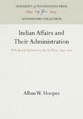 Hoopes |  Indian Affairs and Their Administration | eBook | Sack Fachmedien