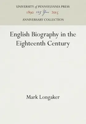 Longaker |  English Biography in the Eighteenth Century | Buch |  Sack Fachmedien