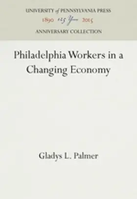 Palmer | Philadelphia Workers in a Changing Economy | Buch | 978-1-5128-0510-9 | www.sack.de