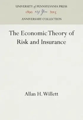 Willett |  The Economic Theory of Risk and Insurance | Buch |  Sack Fachmedien
