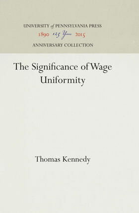 Kennedy |  The Significance of Wage Uniformity | Buch |  Sack Fachmedien