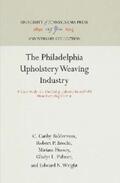 Palmer / Balderston / Brecht |  The Philadelphia Upholstery Weaving Industry | eBook | Sack Fachmedien