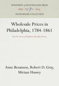 Bezanson / Gray / Hussey |  Wholesale Prices in Philadelphia, 1784-1861 | Buch |  Sack Fachmedien