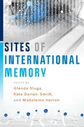 Sluga / Darian-Smith / Herren |  Sites of International Memory | eBook | Sack Fachmedien