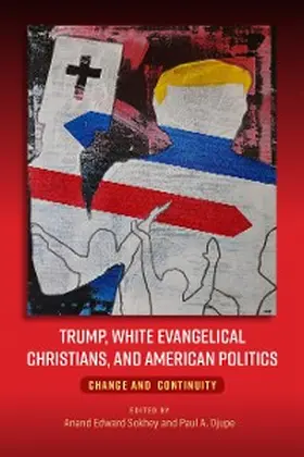 Sokhey / Djupe |  Trump, White Evangelical Christians, and American Politics | eBook | Sack Fachmedien