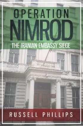 Phillips |  Operation Nimrod: The Iranian Embassy Siege | eBook | Sack Fachmedien