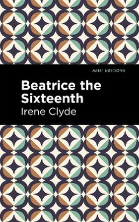 Clyde |  Beatrice the Sixteenth | eBook | Sack Fachmedien