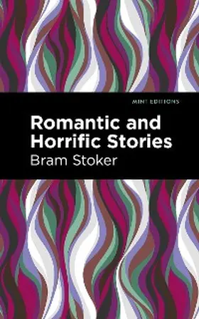 Stoker |  Romantic and Horrific Stories | eBook | Sack Fachmedien