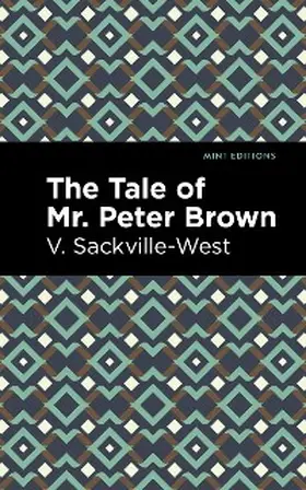 Sackville-West |  The Tale of Mr. Peter Brown | eBook | Sack Fachmedien