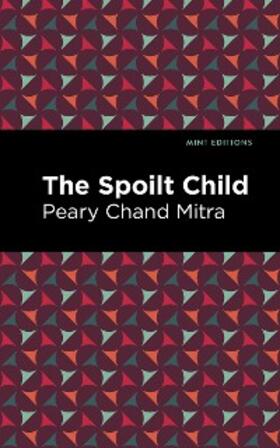 Mitra |  The Spoilt Child | eBook | Sack Fachmedien