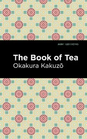 Kakuzo |  The Book of Tea | eBook | Sack Fachmedien
