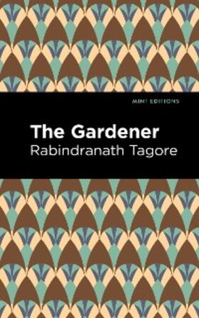 Tagore |  The Gardner | eBook | Sack Fachmedien