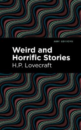 Lovecraft |  Weird and Horrific Stories | eBook | Sack Fachmedien