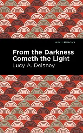 Delaney |  From the Darkness Cometh Light | eBook | Sack Fachmedien