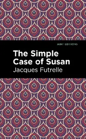 Futrelle |  The Simple Case of Susan | eBook | Sack Fachmedien