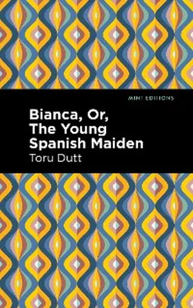 Dutt |  Bianca, Or, The Young Spanish Maiden | eBook | Sack Fachmedien