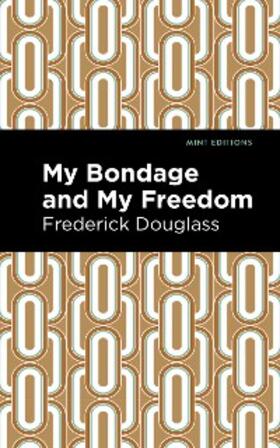 Douglass |  My Bondage and My Freedom | eBook | Sack Fachmedien