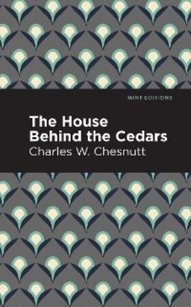 Chestnutt |  The House Behind the Cedars | eBook | Sack Fachmedien