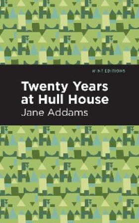 Addams |  Twenty Years at Hull-House | eBook | Sack Fachmedien