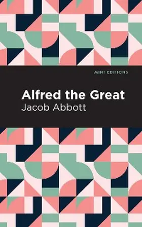 Abbott |  Alfred the Great | eBook | Sack Fachmedien