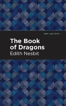 Nesbit |  The Book of Dragons | eBook | Sack Fachmedien