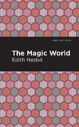 Nesbit |  The Magic World | eBook | Sack Fachmedien