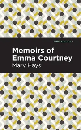 Hays |  Memoirs of Emma Courtney | eBook | Sack Fachmedien