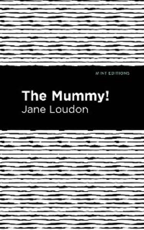 Loudon |  The Mummy! | eBook | Sack Fachmedien