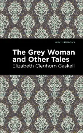 Gaskell |  The Grey Woman and Other Tales | eBook | Sack Fachmedien