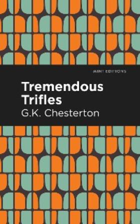 Chesterton |  Tremendous Trifles | eBook | Sack Fachmedien