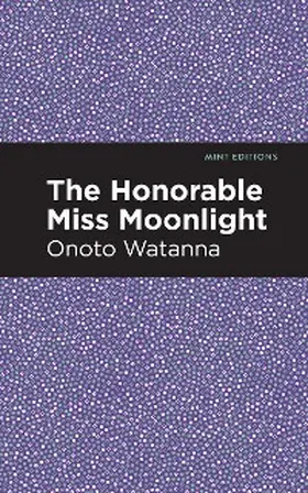 Watanna |  The Honorable Miss Moonlight | eBook | Sack Fachmedien