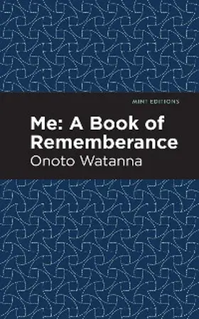 Watanna |  Me: A Book of Rememberance | eBook | Sack Fachmedien