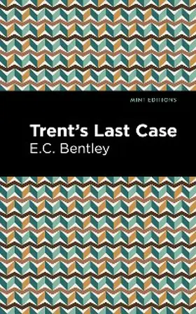 Bentley |  Trent's Last Case | eBook | Sack Fachmedien