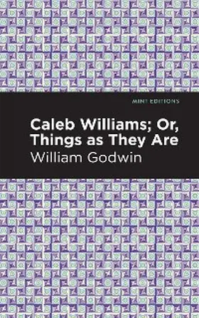 Godwin |  Caleb Williams; Or, Things as They Are | eBook | Sack Fachmedien