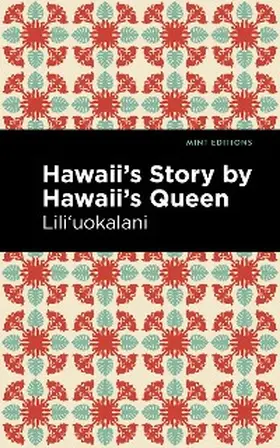 Lili'uokalani |  Hawaii's Story by Hawaii's Queen | eBook | Sack Fachmedien